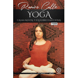 Yoga, Calma Mental, De Ramiro Calle. Editorial Mandala, Tapa Blanda En Español, 2022