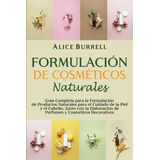 Libro: Formulación De Cosméticos Naturales: Guía Completa La