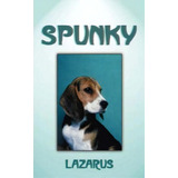 Spunky, De Dori Brink. Editorial Authorhouse, Tapa Dura En Inglés