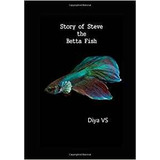 Story Of Steve The Betta Fish (science Knowledge For Kids)