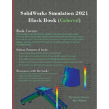 Libro Solidworks Simulation 2021 Black Book (colored) - G...