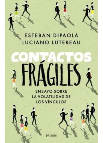 Contactos Fragiles, Ensayo Sobre La Volatilidad De Los Vincu