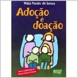 Livro Adoção É Doação - Hália Pauliv De Souza [2007]