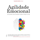 Agilidade Emocional: Abra Sua Mente, Aceite As Mudanças E Prospere No Trabalho E Na Vida, De David, Susan. Editora Pensamento Cultrix, Capa Mole Em Português, 2018