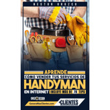 Libro: Aprende Como Vender Tus Servicios De Handyman En Inte