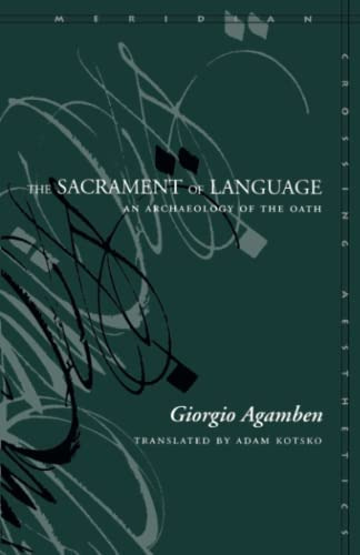 The Sacrament Of Language: An Archaeology Of The Oath (meridian: Crossing Aesthetics), De Agamben, Giorgio. Editorial Stanford University Press, Tapa Blanda En Inglés
