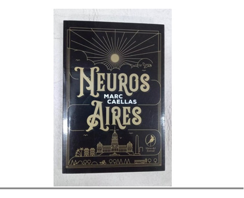 Neuros Aires - Marc Caellas - Libros Del Zorzal