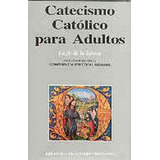 Libro: Catecismo Católico Para Adultos. I: La Fe De La Igles
