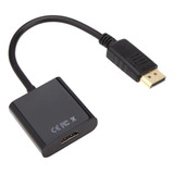 Cabo Adaptador Conversor Display Port Macho Para Hdmi Fêmea