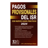Pagos Provisionales Del Isr 2024 Con Nuevos Casos Prácticos