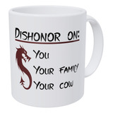 Wampumtuk Dishonor On You Your Cow And Family Dragon Taza De