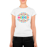 Blusa Playera México Estampado Colores 15 Septiembre Folklor