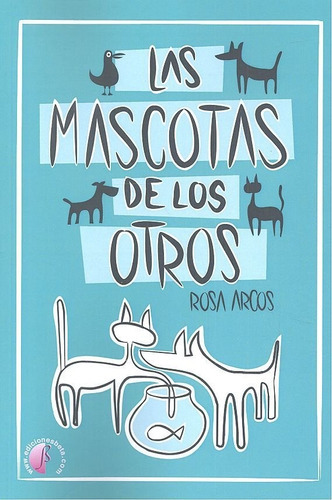 Mascotas De Los Otros, De Arcos,rosa. Editorial Ediciones Beta Iii Milenio, S.l., Tapa Blanda En Español