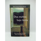 Dos Metros Bajo Tierra - Mario Enrique Morales Rincón 