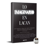 Lo Imaginario En Lacan Luis Tudanca (gr)