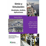 Libro : Simio Y Simulacion Modelado, Analisis, Aplicaciones