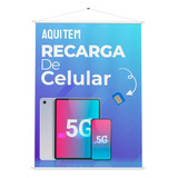 Banner Aqui Tem Recarga De Celular 75x100cm