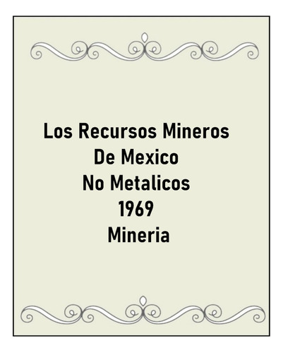 Los Recursos Mineros De Mexico No Metalicos 1969 Mineria