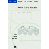 Trade Policy Reform: Lessons And Implications (world Bank Regional And Sectoral Studies), De John D Nash. Editorial World Bank Publications, Tapa Blanda En Inglés