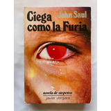 John Saul Ciega Como La Furia Primera Edición