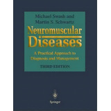 Neuromuscular Diseases, De Michael Swash. Editorial Springer London Ltd, Tapa Blanda En Inglés