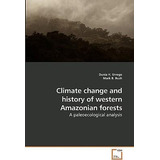 Libro Climate Change And History Of Western Amazonian For...