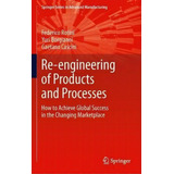 Re-engineering Of Products And Processes, De Federico Rotini. Editorial Springer London Ltd, Tapa Blanda En Inglés