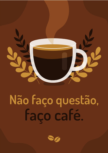 Placa Decorativa Quadro Não Faço Questão Faço Café