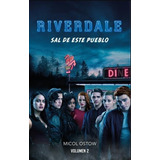 Sal De Este Pueblo - Riverdale 2