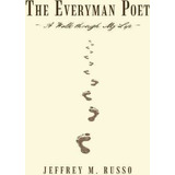 Libro The Everyman Poet : A Walk Through My Life - Jeffre...
