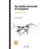 Hay Caballos Atravesados En Mi Garganta, De Silva García, María Jesús. Editorial Universidad De Almería, Tapa Blanda En Español