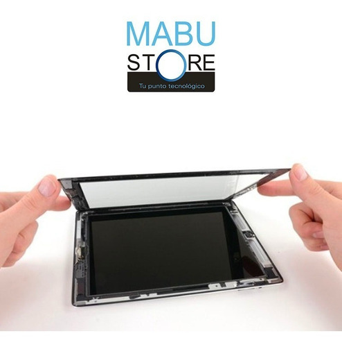 Cambio Táctil iPad 4  Tienda | Instalada  | Mabu Store