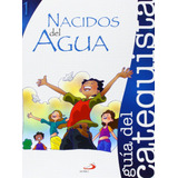 Libro: Nacidos Del Agua 1. Catequista. Vv.aa.. San Pablo Edi