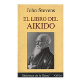 El Libro Del Aikido John Stevens Salud Kairos