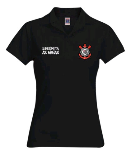 Camisa Feminina Gola Polo Corinthians Respeita As Minas 