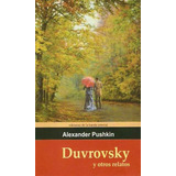 Dubrovsky Y Otros Relatos - Alexander Pushkin