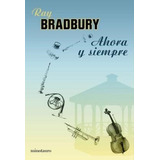 Ahora Y Siempre - Bradbury Ray (papel)