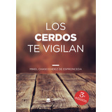 Los Cerdos Te Vigilan, De Chasco Hernández De Espronceda  Mikel.. Grupo Editorial Círculo Rojo Sl, Tapa Blanda En Español