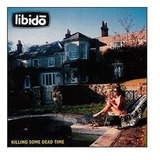 Libido  Killing Some Dead Time Cd