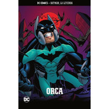 Batman, La Leyenda  20 - Orca - Larry Hama, De Larry Hama. Editorial Ecc España En Español