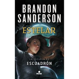 La Secuela De Escuadrón. Estelar / Brandon Sanderson