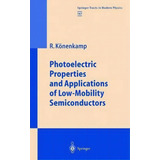Photoelectric Properties And Applications Of Low-mobility Semiconductors, De Rolf Konenkamp. Editorial Springer Verlag Berlin Heidelberg Gmbh Co Kg, Tapa Blanda En Inglés