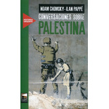 Conversaciones Sobre Palestina - Pappe Chomsky