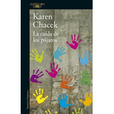 Libro La Caida De Los Pajaros De Karen Chacek