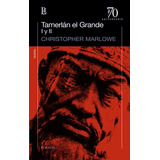 Tamerlan El Grande I Y Ii - Marlowe,christopher