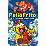 Pollofrito Y El Ladrón De Esmeraldas - Pollofrito - Nuevo