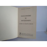 Coleccionismo De  Antigüedades.  José Miguel Echeverria 1980