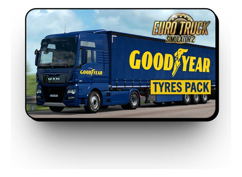 Euro Truck Simulator 2 - Goodyear Tyres Pack | Pc Steam