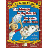 The Mouse In My House/un Raton En Mi Casa
