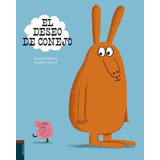 Libro - El Deseo De Conejo - Ramona Badescu / Delphine Duran